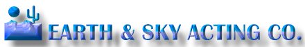 Home page of THE EARTH & SKY ACTING CO. of Austin, Texas